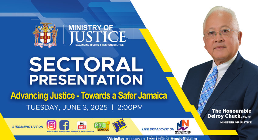 The Minister of Justice, the Hon. Delroy Chuck with deliver his sectoral presentation under the theme: "Advancing Justice- Towards a Safer Jamaica" on Tuesday, June 2 at 2pm. 